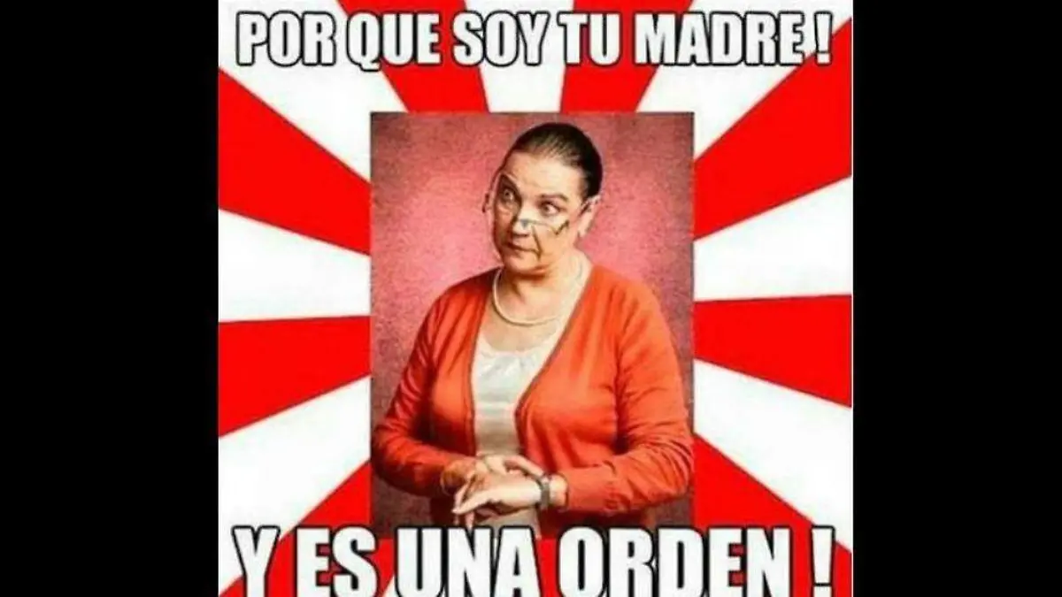 porque soy tu madre